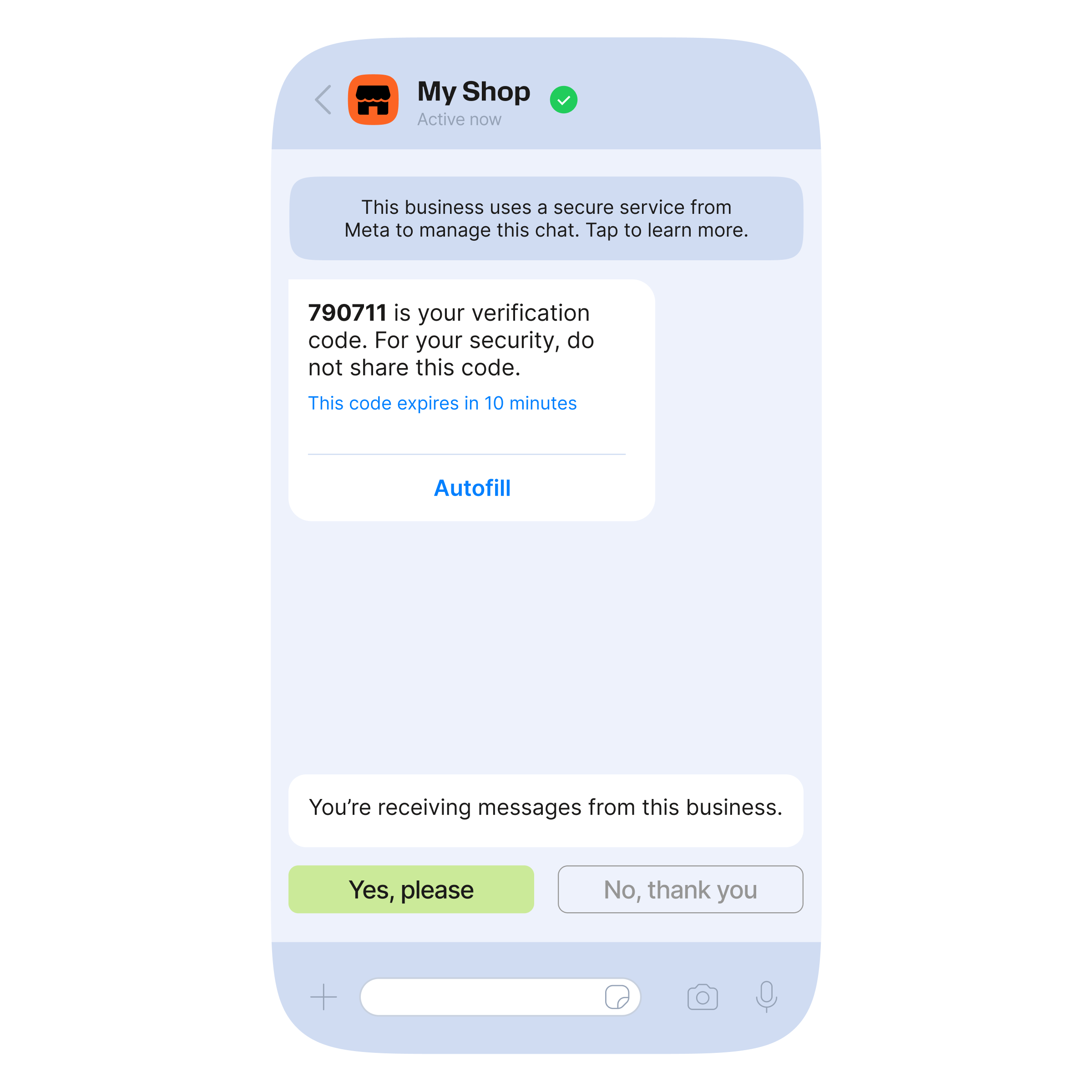 A smartphone screen displaying an active WhatsApp business chat with "My Shop." The conversation shows a secure OTP message: "790711 is your verification code. For your security, do not share this code." The message includes a 10-minute expiration time and an "Autofill" button. Below the chat, options to manage messages from the business are shown: "Yes, please" or "No, thank you."